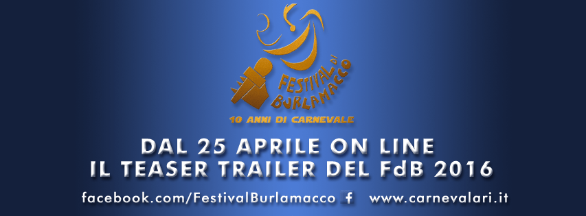 Sabato 25 Aprile il teaser trailer del Festival di Burlamacco 2016